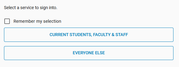 Screenshot of login screen with buttons that read "Students, Faculty, & Staff" and "Everyone Else".