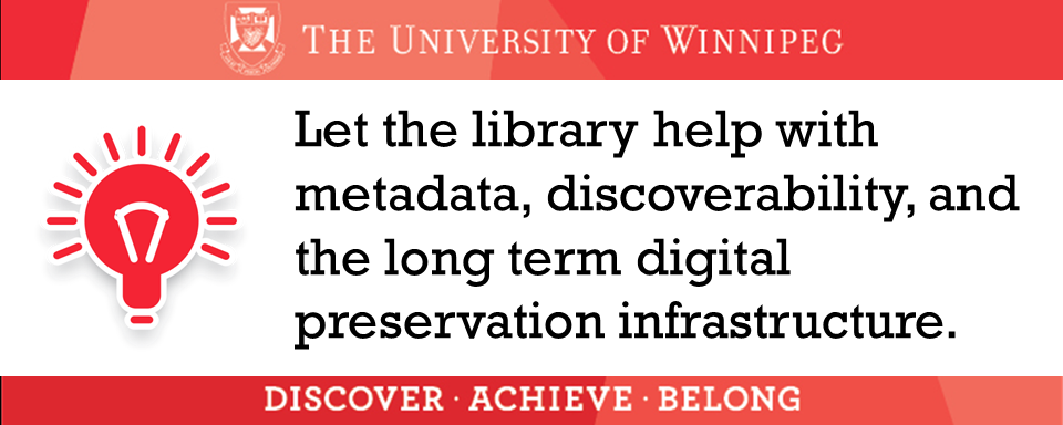 Let the library help with metadata, discoverability, and the long term digital preservation infrastructure - you have better things to do with your time